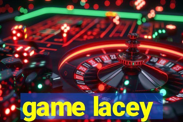 game lacey